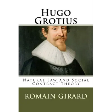 Hugo Grotius: Natural Law and Social Contract Theory