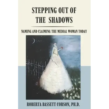 Stepping Out of the Shadows: Naming and Claiming the Medial Woman Today