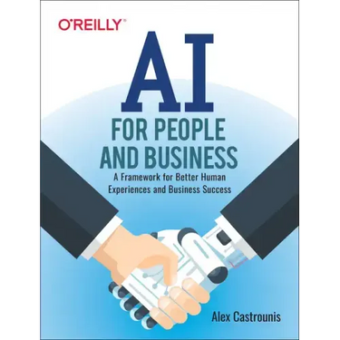 AI for People and Business: A Framework for Better Human Experiences and Business Success