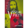 Visual Piety: A History and Theory of Popular Religious Images