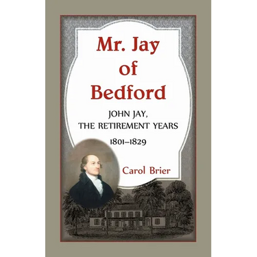 Mr. Jay of Bedford: John Jay, the Retirement Years, 1801-1829