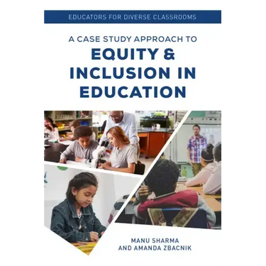 Educators for Diverse Classrooms: A Case Study Approach to Equity and Inclusion in Education