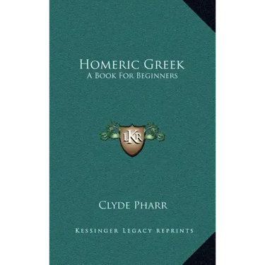 Homeric Greek: A Book for Beginners