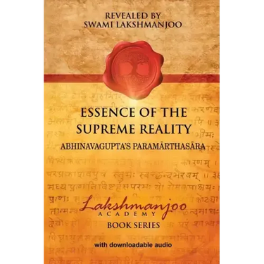 Essence of the Supreme Reality: Abhinavagupta's Paramarthasara