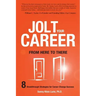 Jolt Your Career from Here to There: 8 Breakthrough Strategies for Career-Change Success