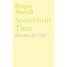 Spendthrift Time: Poems for Lily