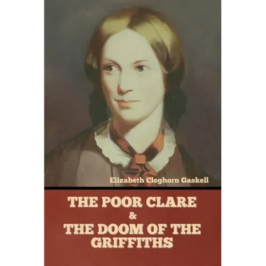 The Poor Clare and The Doom of the Griffiths