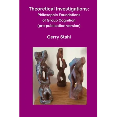 Theoretical Investigations: Philosophical Foundations of Group Cognition