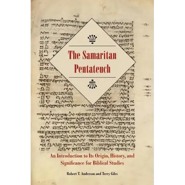 The Samaritan Pentateuch: An Introduction to Its Origin, History, and Significance for Biblical Studies