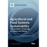 Agricultural and Food Systems Sustainability: The Complex Challenge of Losses and Waste