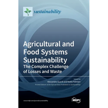 Agricultural and Food Systems Sustainability: The Complex Challenge of Losses and Waste