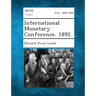 International Monetary Conference. 1892.