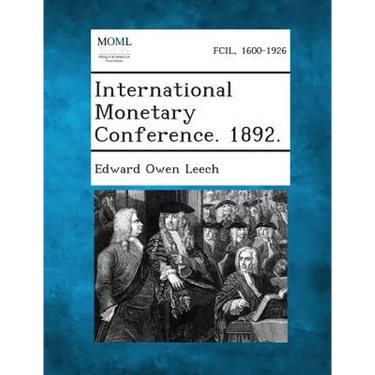 International Monetary Conference. 1892.