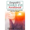 Empath's Third Eye Awakened: Understanding How to Awaken and Heal Yourself
