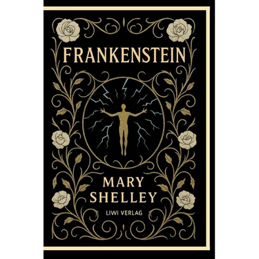 Mary Shelley: Frankenstein: or The Modern Prometheus (English Edition)