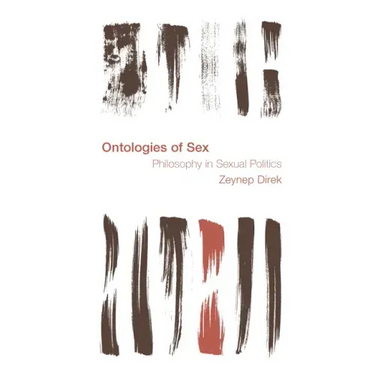 Ontologies of Sex: Philosophy in Sexual Politics: Philosophy in Sexual Politics