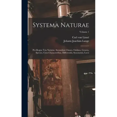 Systema Naturae: Per Regna Tria Naturae, Secundum Classes, Ordines, Genera, Species, Cum Characteribus, Differentiis, Synonymis, Locis; Volume 1