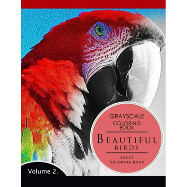 Beautiful Birds Volume 2: Grayscale coloring books for adults Relaxation (Adult Coloring Books Series, grayscale fantasy coloring books)