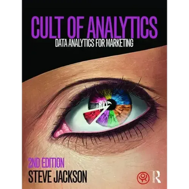 Cult of Analytics: Data analytics for marketing