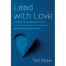 Lead with Love: A Revolutionary Approach to the Pro-Life Conversation by Someone Who Has Overcome Abortion