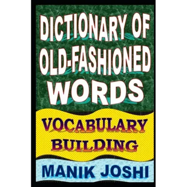 Dictionary of Old-fashioned Words: Vocabulary Building