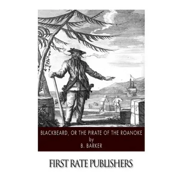 Blackbeard, or the Pirate of the Roanoke
