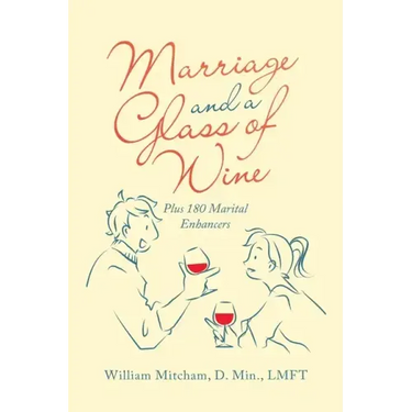 Marriage and a Glass of Wine: Plus 180 Marital Enhancers