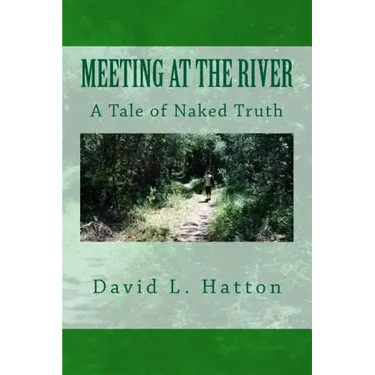 Meeting at the River: A Tale of Naked Truth
