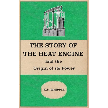 The Story of the Heat Engine and the Origin of its Power
