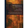 The President's Daughter: On Elizabeth Ann, the Illegitimate Daughter of W. G. Harding and the Author. With Illustrations, Including Portraits.