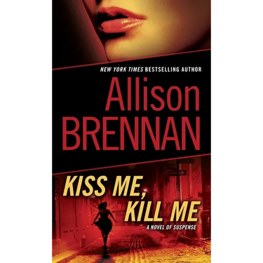 Kiss Me, Kill Me: A Novel of Suspense