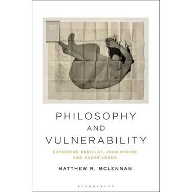 Philosophy and Vulnerability: Catherine Breillat, Joan Didion, and Audre Lorde