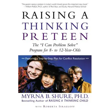 Raising a Thinking Preteen: The "I Can Problem Solve" Program for 8-To 12-Year-Olds