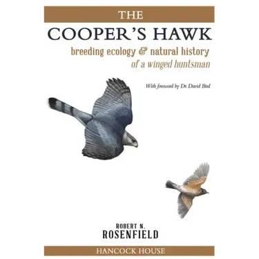 The Cooper's Hawk: Breeding Ecology and Natural History of a Winged Huntsman