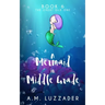 A Mermaid in Middle Grade Book 6: The Great Old One