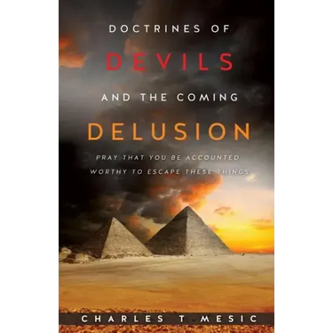 Doctirnes of Devils and the Coming Delusion