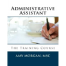 Administrative Assistant: The Training Course