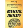 Mental Agility: Practical Methods to Think Effectively, Quickly, and Clearly, with Smart Insight and Deep Analysis