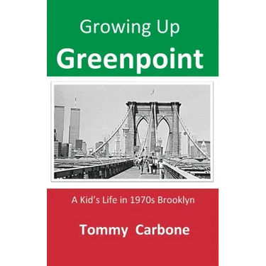 Growing up Greenpoint - A Kid's Life in 1970s Brooklyn