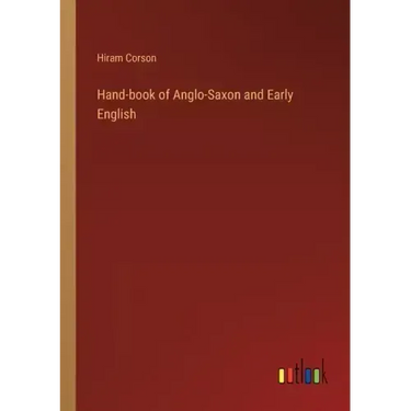Hand-book of Anglo-Saxon and Early English