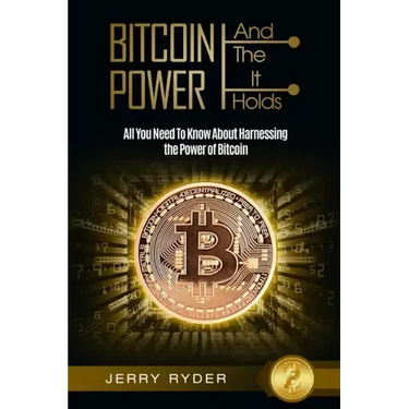 Bitcoin Trading: And The Power It Holds (Day Trading For Beginners) - All You Need To Know About Harnessing the Power of Bitcoin For Beginners