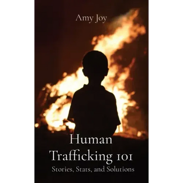 Human Trafficking 101: Stories, Stats, and Solutions