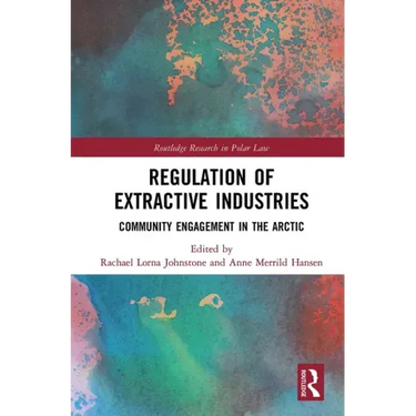 Regulation of Extractive Industries: Community Engagement in the Arctic