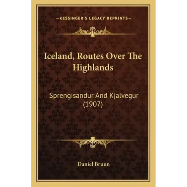 Iceland, Routes Over The Highlands: Sprengisandur And Kjalvegur (1907)