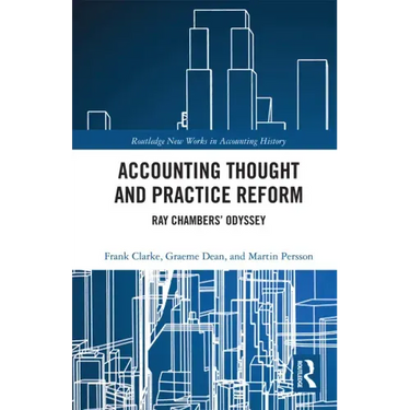 Accounting Thought and Practice Reform: Ray Chambers' Odyssey