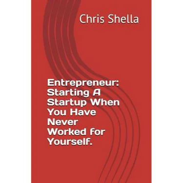Entrepreneur: Starting a Startup When You Have Never Worked for Yourself.