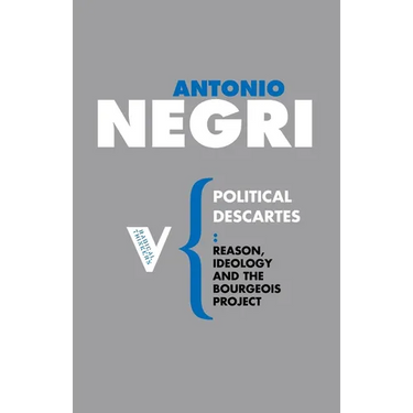 Political Descartes: Reason, Ideology and the Bourgeois Project
