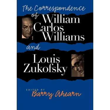 The Correspondence of William Carlos Williams & Louis Zukofsky