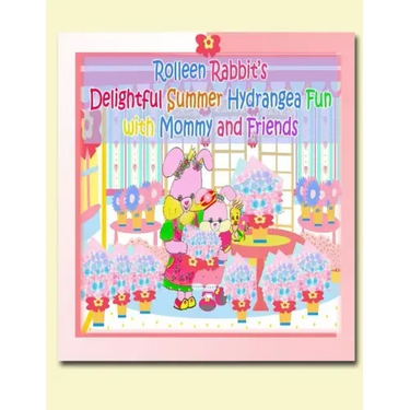 Rolleen Rabbit's Delightful Summer Hydrangea Fun with Mommy and Friends