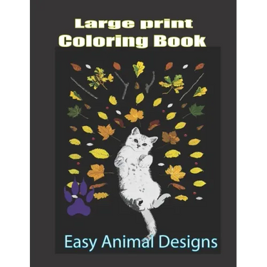 Large Print Coloring Book: Easy Animal Designs: Stress Relieving Designs with Paisley and Mandala Style Patterns, Makes the Best Coloring Gifts f
